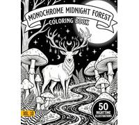Monochrome Midnight Forest Coloring Book Vol.10: A Relaxing Collection of Cozy Nighttime Forest Scenes - High-Contrast Black & White Illustrations for ... Creativity (Monochrome Coloring Book Serie)