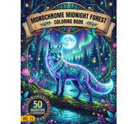 Monochrome Midnight Forest Coloring Book Vol.11: A Relaxing Collection of Cozy Nighttime Forest Scenes - High-Contrast Black & White Illustrations for ... Creativity (Monochrome Coloring Book Serie)