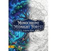 Monochrome Midnight Forest Coloring Book Vol.14: A Relaxing Collection of Cozy Nighttime Forest Scenes - High-Contrast Black & White Illustrations for ... Creativity (Monochrome Coloring Book Serie)