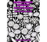 MONOCHROME MIDNIGHT WILDFLOWERS: COLORING BOOK