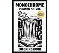 Monochrome Mindful Nature: Travel-Size Coloring Book for Adults and Seniors | 60 Bold and Easy Landscapes and Animals for Stress Relief (6 x 9") (The Noir Pocket)