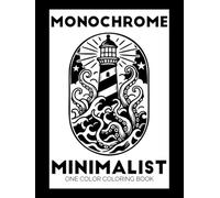 Monochrome Minimalist One Color Coloring Book: Black and White Easy Coloring Pages for Adults and Teens | Calming Bold Designs for Mindless Relaxation & Stress Relief (Monochrome Coloring Books)