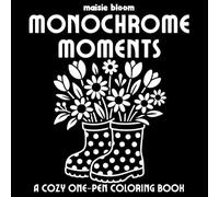 Monochrome Moments: A Seriously Cozy One-Pen Coloring Book for Adults with Easy Black and White Designs (Maisie Monochromes)