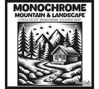 Monochrome Mountain & Landscape: Stress Relief Monochrome Coloring Book | Relaxing Single-Color Nature and Cabin Dot Coloring Pages