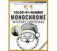 Monochrome Mystery Christmas Color by Number: 51 Single-Color Festive Puzzles to Reveal Hidden Holiday Surprises with Just One Pen | A Relaxing, ... Coloring Adventure for Adults
