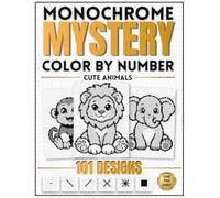 Monochrome Mystery Color by Number Cute Animals: 101 Hidden Black-and-White Baby Animals Designs to Reveal - One Pen Coloring Book for Adults, Relaxation and Stress Relief.