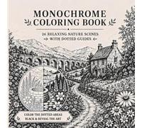 Monochrome Nature Coloring Book: 26 Relaxing Dotted-Guide Scenes to Complete in Black for Adults and Seniors