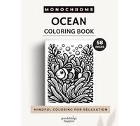 Monochrome Ocean Coloring Book: A One Color Coloring Book for Teens and Adults - Serene Ocean Scenes for Relaxation and Creative Calm (Monochrome Coloring Collection)