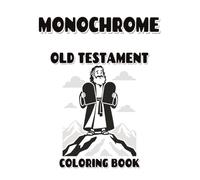 Monochrome Old Testament Gray Guide Coloring Book: A Simple One-Color Bible Coloring Book for Kids with 50 Old Testament Stories, Gray Guide Areas, and Easy Bible Illustrations