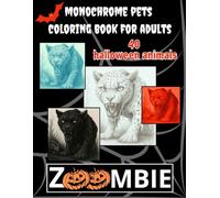 Monochrome Pets Coloring Book for Adults. 40 Halloween Animals.: Zoombie.