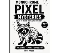 Monochrome Pixel Mysteries: Color-by-Number Animal Pixel Puzzles for Adults | One Pen • Six Marks • 100 Hidden Images/A One Pen Coloring Book with 100 Hidden Animal Mysteries