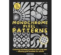Monochrome Pixel Patterns: Coloring mindless patterns with one pen - relaxing grid puzzles for adults