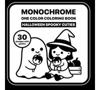 Monochrome Spooky Cuties Halloween One Color Coloring Book: A Cozy One Color Halloween Coloring Book for Stress Relief and Relaxation for Adults & Teens and All Ages, 30 Designs (Monochrome Coloring)