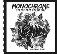 Monochrome Stress Free Ocean Life Coloring Book for Adults: 50 easy monochrome color for adults | mindiful cozy adult coloring | serene ocean animals ... animals | one-color gift for sterss relief