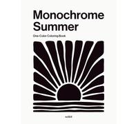 Monochrome Summer Coloring Book for Adults: One Color Coloring Book with Mediterranean Summer Vacation Scenes for Still Moments and Slow Relaxation (One Color Stories)