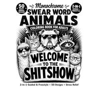 Monochrome Swear Word Animals Coloring Book for Adults: 2-in-1 Guided & Freestyle One Color Coloring Book with 50 Funny Cats, Dogs, Sassy Pets & ... and Stress Relief (One Color Escapes)