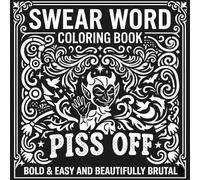 Monochrome Swear Word Coloring Book: An Adult Coloring Book of Bold Cuss Word Designs for Stress Relief, Relaxation, and Hilarious Venting - A Funny Gift for Women and Men