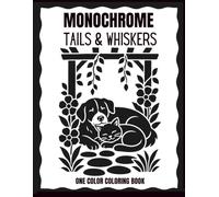 Monochrome Tails & Whiskers One Color Coloring Book: A One-Color Coloring Book of Dogs, Cats & Bunnies - Bold, Easy Designs for Relaxation and Stress Relief