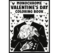 Monochrome Valentine's Day Coloring Book: One-Color Valentines Day Designs for Relaxation, Easy and Cozy Stress-Relief Coloring for Adults, Teens and All Ages