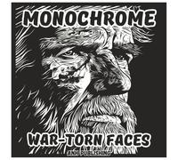Monochrome War-Torn Faces: Relaxing Single Color Coloring Book For Adults & Seniors: Portraits of Resilience, Survival, and Strength (Monochrome Series)