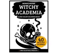Monochrome Witchy Academia Coloring Book: A One Color Coloring Book for Adults with 40 Easy Witchy Scenes, Spellbooks, Crystals, Herbs and Gothic Magic for Relaxation and Stress Relief