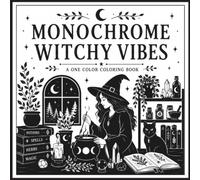 Monochrome Witchy Vibes: Cozy Witch Scenes for One Color Coloring, Relaxation and Stress Relief for Teens and Adults Halloween Gift for Teen Girls