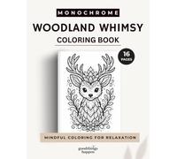 Monochrome Woodland Whimsy: 16 Bold & Easy Enchanted Woodland Animal Designs for Relaxing Coloring (Monochrome Coloring Collection)