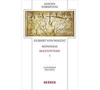 Monodiae - Bekenntnisse: Lateinsch-Deutsch: 77/1 (Fontes Christiani 5. Folge)