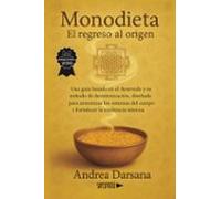 Monodieta. El Regreso Al Origen