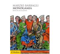 Monogamia. Storia di una eccezione (Biblioteca storica)