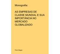 Monografia: As Empresas De Classe Mundial E Sua Importância No Mercado
