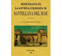 Monografia De La Antigua Colegiata De Santillana Del Mar (ed. Fac Simi