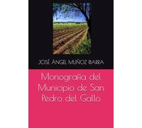 Monografía del Municipio de San Pedro del Gallo