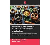 Monografias sobre plantas medicinais com atividade antidiabética: Monografias de dez plantas medicinais utilizadas por doentes diabéticos na região de Rabat-Salé-Kénitra, Marrocos