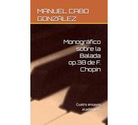 Monográfico sobre la Balada op.38 de F. Chopin: Cuatro ensayos académicos