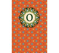 Monogram O Lined Paper Notebook: Orange Journal with Personalized Design from an Initial Letter O with Numbered Pages, Space to Add Dates, Checklist Pages, and Index Section