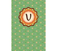 Monogram V Dot Grid Paper Notebook: Green Journal with Personalized Design from an Initial Letter V with Numbered Pages, Space to Add Dates, Checklist Pages, and Index Section