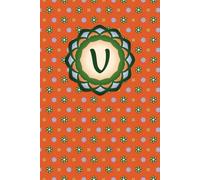 Monogram V Lined Paper Notebook: Orange Journal with Personalized Design from an Initial Letter V with Numbered Pages, Space to Add Dates, Checklist Pages, and Index Section