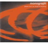 Monograph - Please Don't Be Afraid of Anyt