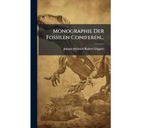 Monographie Der Fossilen Coniferen...