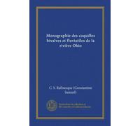 Monographie des coquilles bivalves et fluviatiles de la rivière Ohio (Vol-1)