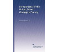 Monographs of the United States Geological Survey: Volume 25