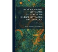 Monographs on Systematic Bacteriology: General Systematic Bacteriology: History, Nomenclature, Groups of Bacteria