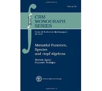 Monoidal Functors, Species and Hopf Algebras (CRM Monograph Series)