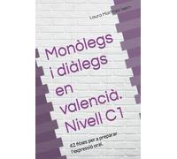 Monòlegs i diàlegs en valencià. Nivell C1: 42 fitxes per a preparar l'expressió oral. (Exàmens d'expressió oral de valencià.)