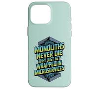 Monoliths Never Die Funny Software Architecture Desarrollador Carcasa para iPhone 16 Pro MAX