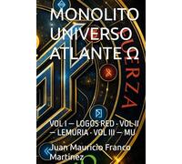 MONOLITO UNIVERSO ATLANTE Ω: VOL I - LOGOS RED · VOL II - LEMURIA · VOL III - MU