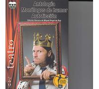 Monólogos de humor. Autoficción.: Antología de monólogos de humor (Colección de Teatro)