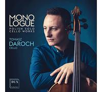 Monologue. Musique polonaise pour violoncelle seul. Daroch.