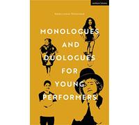 Monologues and Duologues for Young Performers (Audition Speeches)